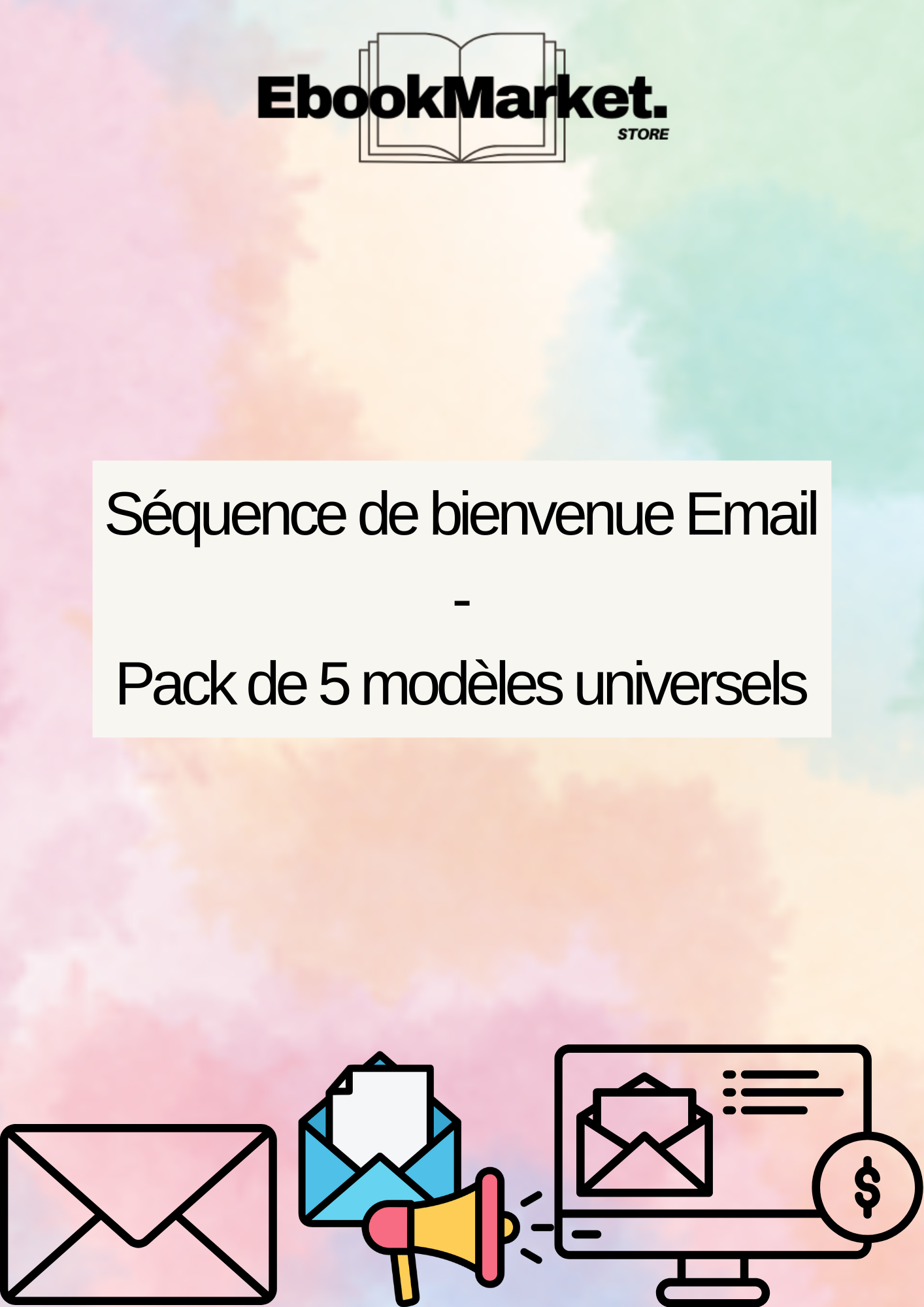 Séquence de Bienvenue Email – Pack 5 Modèles Universels pour Tous Types de Business